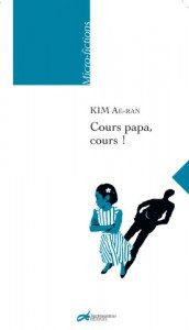 Cours, Papa, Cours, roman de Kim Ae-Ran